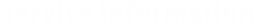 SERVICE INFORMATION